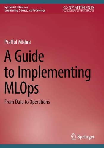 A Guide to Implementing MLOps: From Data to Operations.