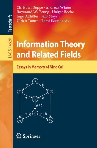 Information Theory and Related Fields: Festschrift in Memory of Ning Cai.
