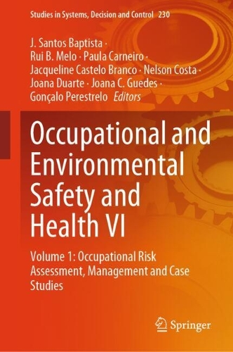 Occupational and Environmental Safety and Health VI: Volume 1: Occupational Risk Assessment, Management and Case Studies.