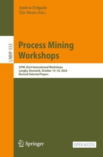 Process Mining Workshops: ICPM 2024 International Workshops, Lyngby, Denmark, October 14-18, 2024, Revised Selected Papers.
