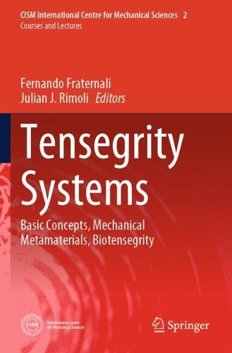 Tensegrity Systems: Basic Concepts, Mechanical Metamaterials, Biotensegrity.
