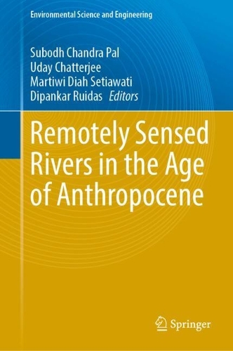 Remotely Sensed Rivers in the Age of Anthropocene.