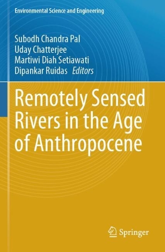 Remotely Sensed Rivers in the Age of Anthropocene.