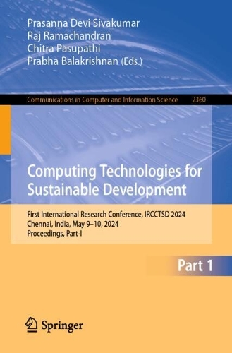Computing Technologies for Sustainable Development: First International Research Conference, IRCCTSD 2024, Chennai, India, May 9-10, 2024, Proceedings, Part I.