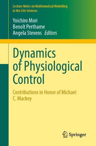 Dynamics of Physiological Control: Contributions in Honor of Michael C. Mackey.