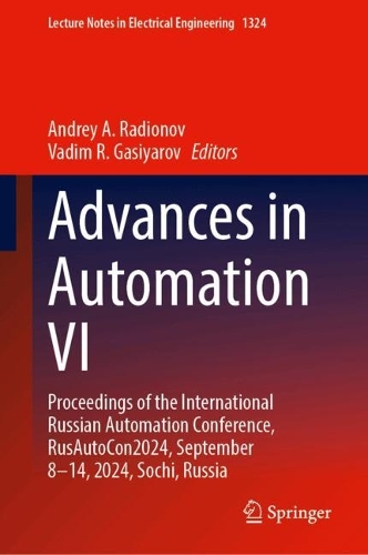 Advances in Automation VI: Proceedings of the International Russian Automation Conference, RusAutoCon2024, September 8-14, 2024, Sochi, Russia.