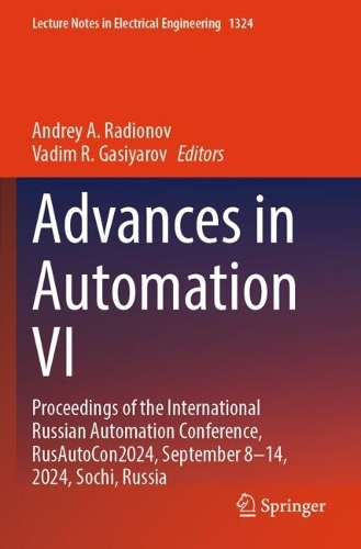 Advances in Automation VI: Proceedings of the International Russian Automation Conference, RusAutoCon2024, September 8-14, 2024, Sochi, Russia.