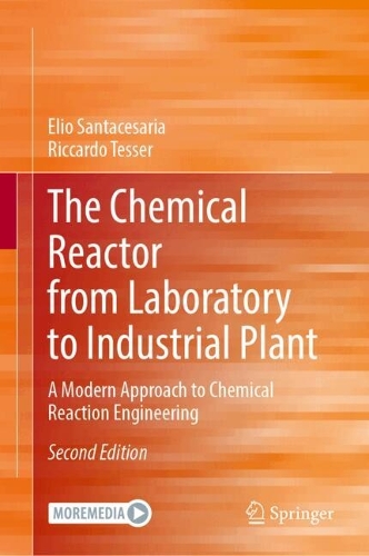 The Chemical Reactor from Laboratory to Industrial Plant: A Modern Approach to Chemical Reaction Engineering. Second Edition 2025