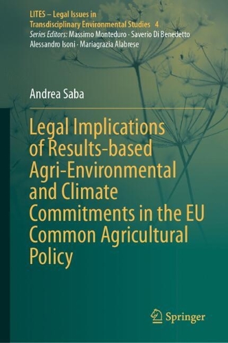 Legal Implications of Results-based Agri-Environmental and Climate Commitments in the EU Common Agricultural Policy.