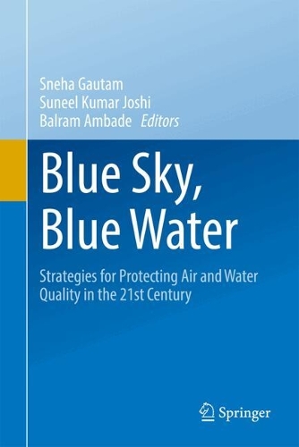Blue Sky, Blue Water: Strategies for Protecting Air and Water Quality in the 21st Century.