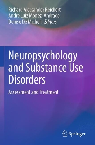 Neuropsychology and Substance Use Disorders: Assessment and Treatment.