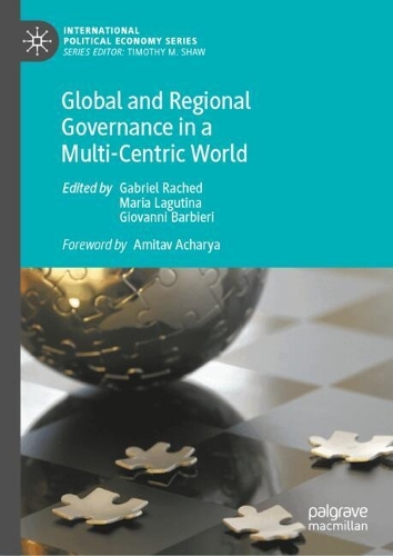 Global and Regional Governance in a Multi-Centric World.