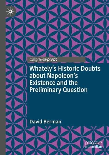 Whately's Historic Doubts about Napoleon's Existence and the Preliminary Question.
