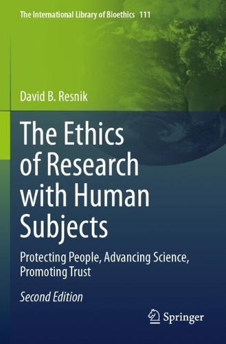 The Ethics of Research with Human Subjects: Protecting People, Advancing Science, Promoting Trust. Second Edition 2024