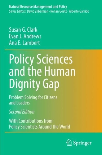 Policy Sciences and the Human Dignity Gap: Problem Solving for Citizens and Leaders. Second Edition 2025
