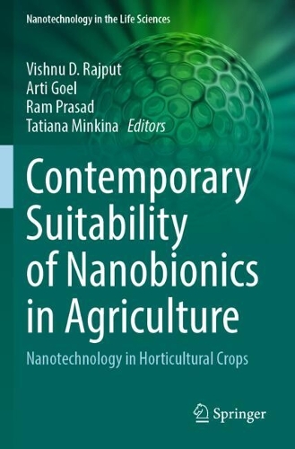 Contemporary Suitability of Nanobionics in Agriculture: Nanotechnology in Horticultural Crops.