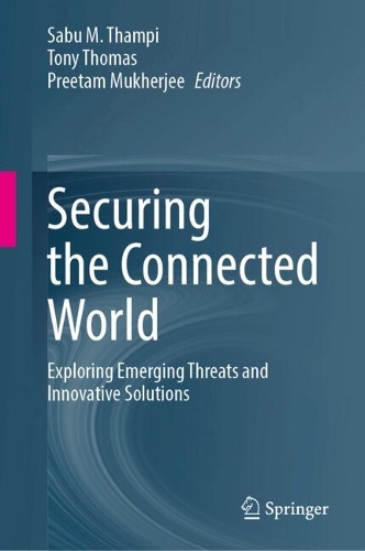 Securing the Connected World: Exploring Emerging Threats and Innovative Solutions.