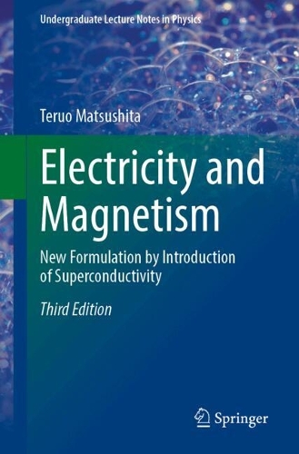 Electricity and Magnetism: New Formulation by Introduction of Superconductivity. Third Edition 2025