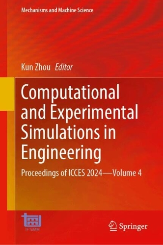 Computational and Experimental Simulations in Engineering: Proceedings of ICCES 2024-Volume 4.