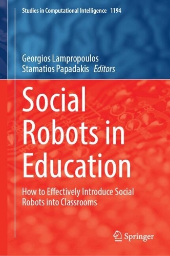 Social Robots in Education: How to Effectively Introduce Social Robots into Classrooms.