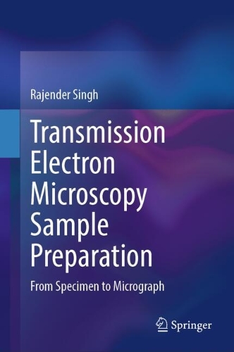 Transmission Electron Microscopy Sample Preparation: From Specimen to Micrograph.