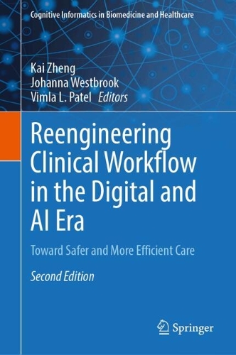 Reengineering Clinical Workflow in the Digital and AI Era: Toward Safer and More Efficient Care. Second Edition 2025