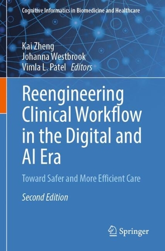 Reengineering Clinical Workflow in the Digital and AI Era: Toward Safer and More Efficient Care. Second Edition 2025