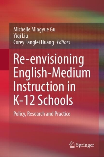 Re-envisioning English-Medium Instruction in K-12 Schools: Policy, Research and Practice.