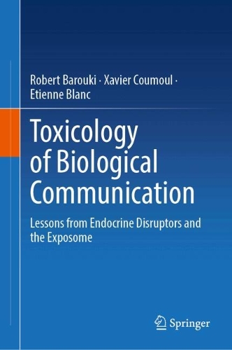 Toxicology of Biological Communication: Lessons from Endocrine Disruptors and the Exposome.