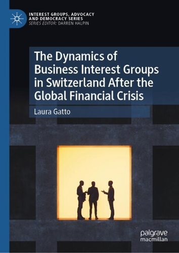 The Dynamics of Business Interest Groups in Switzerland After the Global Financial Crisis.