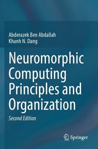 Neuromorphic Computing Principles and Organization. Second Edition 2025
