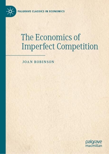 The Economics of Imperfect Competition. Includes a new foreword from J. Eatwell.