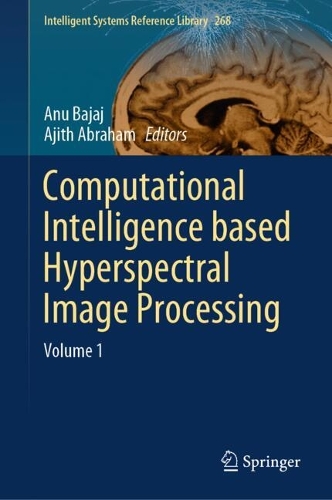 Computational Intelligence based Hyperspectral Image Processing: Volume 1.