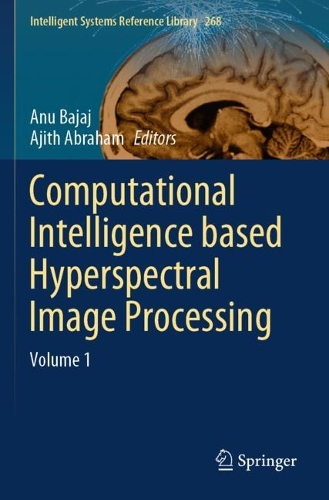 Computational Intelligence based Hyperspectral Image Processing: Volume 1.