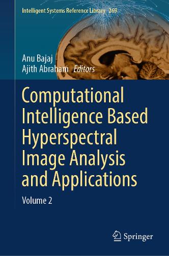 Computational Intelligence Based Hyperspectral Image Analysis and Applications: Volume 2.