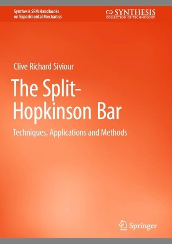 The Split-Hopkinson Bar: Techniques, Applications and Methods.