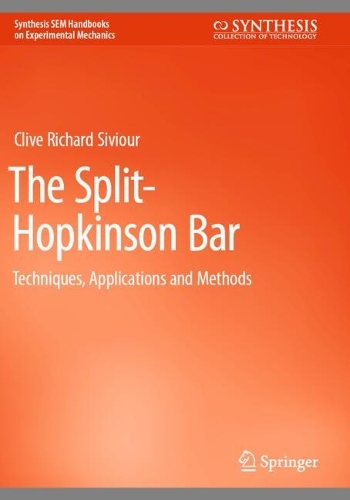 The Split-Hopkinson Bar: Techniques, Applications and Methods.