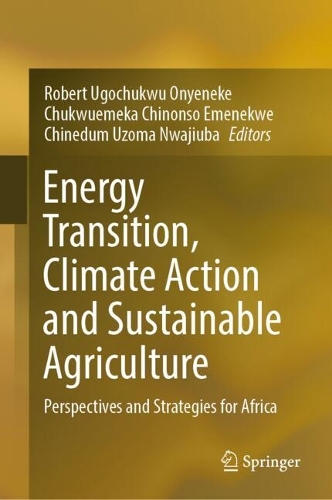 Energy Transition, Climate Action and Sustainable Agriculture: Perspectives and Strategies for Africa.
