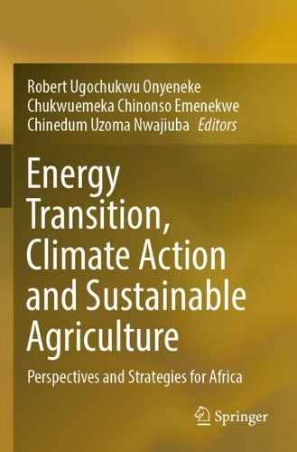 Energy Transition, Climate Action and Sustainable Agriculture: Perspectives and Strategies for Africa.