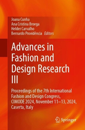 Advances in Fashion and Design Research III: Proceedings of the 7th International Fashion and Design Congress, CIMODE 2024, November 11-13, 2024, Caserta, Italy.
