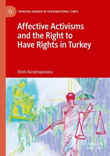 Affective Activisms and the Right to Have Rights in Turkey.