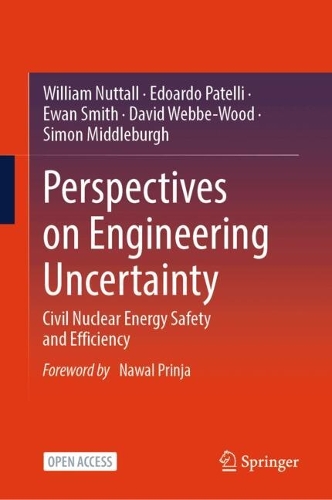 Perspectives on Engineering Uncertainty: Civil Nuclear Energy Safety and Efficiency.