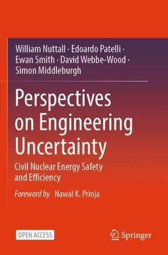 Perspectives on Engineering Uncertainty: Civil Nuclear Energy Safety and Efficiency.