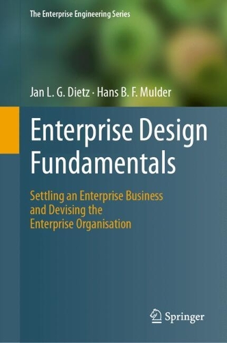 Enterprise Design Fundamentals: Settling an Enterprise Business and Devising the Enterprise Organisation.