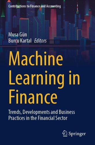 Machine Learning in Finance: Trends, Developments and Business Practices in the Financial Sector.