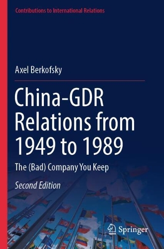 China-GDR Relations from 1949 to 1989: The (Bad) Company You Keep. Second Edition 2025