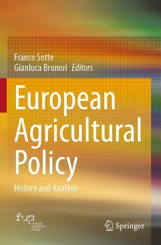 European Agricultural Policy: History and Analysis.