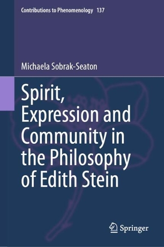 Spirit, Expression and Community in the Philosophy of Edith Stein.