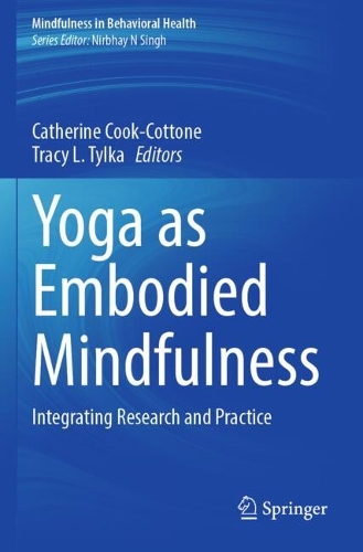 Yoga as Embodied Mindfulness: Integrating Research and Practice.