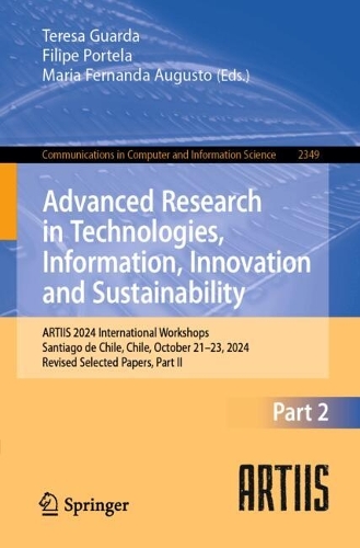 Advanced Research in Technologies, Information, Innovation and Sustainability: ARTIIS 2024 International Workshops, Santiago de Chile, Chile, October 21-23, 2024, Revised Selected Papers, Part II.